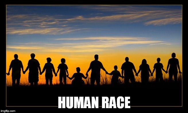HUMAN RACE | made w/ Imgflip meme maker