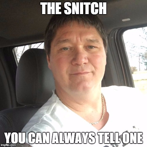 image tagged in snitch | made w/ Imgflip meme maker