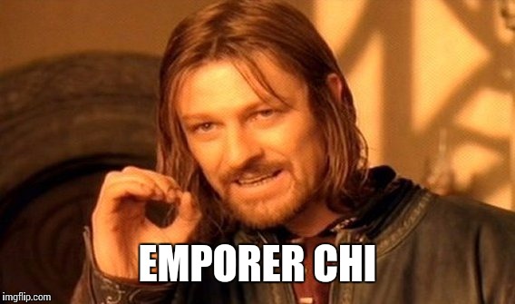 One Does Not Simply Meme | EMPORER CHI | image tagged in memes,one does not simply | made w/ Imgflip meme maker