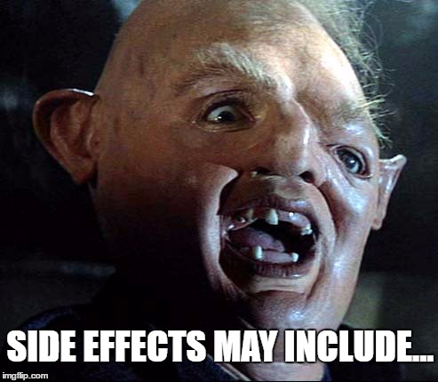 SIDE EFFECTS MAY INCLUDE... | made w/ Imgflip meme maker