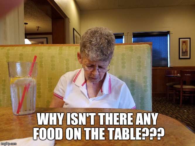 WHY ISN'T THERE ANY FOOD ON THE TABLE??? | image tagged in duffy mom | made w/ Imgflip meme maker