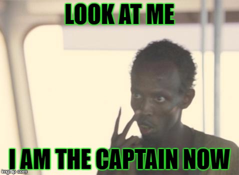 What I feel like whenever I put something in the gym | LOOK AT ME; I AM THE CAPTAIN NOW | image tagged in memes,i'm the captain now,template quest,funny,pokemon go | made w/ Imgflip meme maker