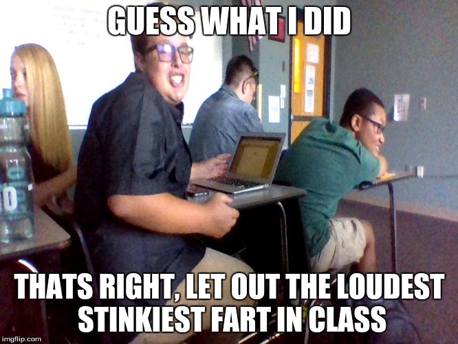 SEXY ETWAN FARTS | GUESS WHAT I DID; THATS RIGHT, LET OUT THE LOUDEST STINKIEST FART IN CLASS | image tagged in fart,fart joke,sexy etwan,meme,guess what | made w/ Imgflip meme maker