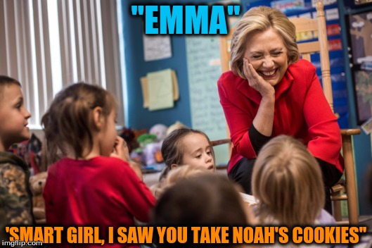 A girl's Positive Role Model? | "EMMA"; 'SMART GIRL, I SAW YOU TAKE NOAH'S COOKIES" | image tagged in role,model | made w/ Imgflip meme maker