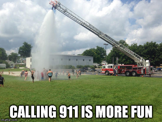 CALLING 911 IS MORE FUN | made w/ Imgflip meme maker