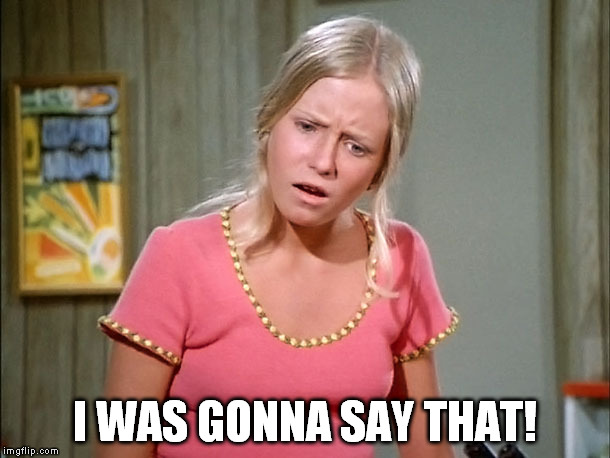 I WAS GONNA SAY THAT! | made w/ Imgflip meme maker