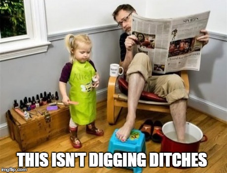 Pedicure | THIS ISN'T DIGGING DITCHES | image tagged in pedicure | made w/ Imgflip meme maker