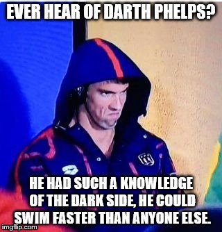 Darth Phelps the fast | EVER HEAR OF DARTH PHELPS? HE HAD SUCH A KNOWLEDGE OF THE DARK SIDE, HE COULD SWIM FASTER THAN ANYONE ELSE. | image tagged in funny | made w/ Imgflip meme maker