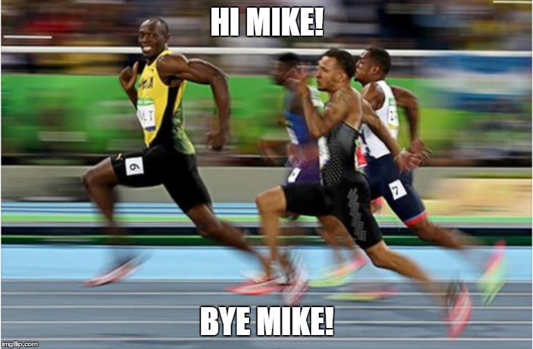 CYA | HI MIKE! BYE MIKE! | image tagged in usain bolt,olympics,michael phelps | made w/ Imgflip meme maker