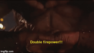 Double firepower | image tagged in gifs | made w/ Imgflip video-to-gif maker