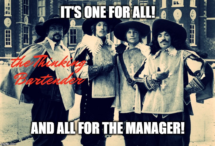 musketeers | IT'S ONE FOR ALL! AND ALL FOR THE MANAGER! | image tagged in musketeers | made w/ Imgflip meme maker