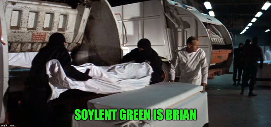 SOYLENT GREEN IS BRIAN | made w/ Imgflip meme maker