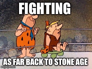 Flintstones boxing  | FIGHTING AS FAR BACK TO STONE AGE | image tagged in flintstones boxing | made w/ Imgflip meme maker