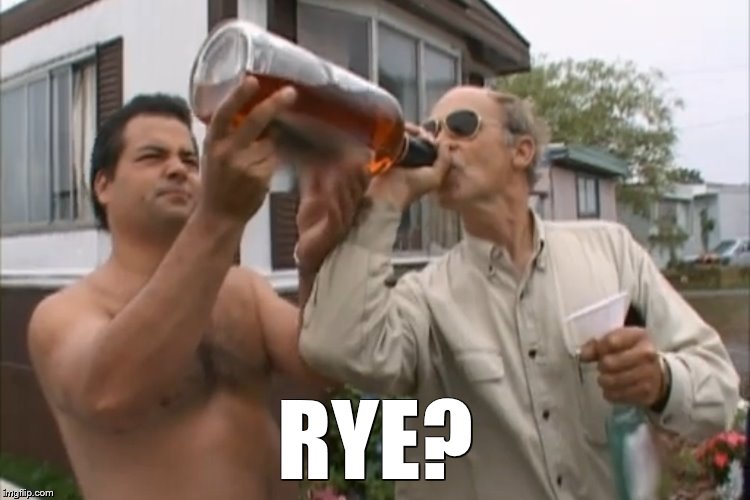 RYE? | made w/ Imgflip meme maker