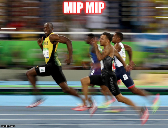 Usain Bolt running | MIP MIP | image tagged in usain bolt running | made w/ Imgflip meme maker