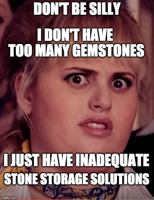 Fashion Police | DON'T BE SILLY; I DON'T HAVE TOO MANY GEMSTONES; I JUST HAVE INADEQUATE; STONE STORAGE SOLUTIONS | image tagged in fashion police | made w/ Imgflip meme maker