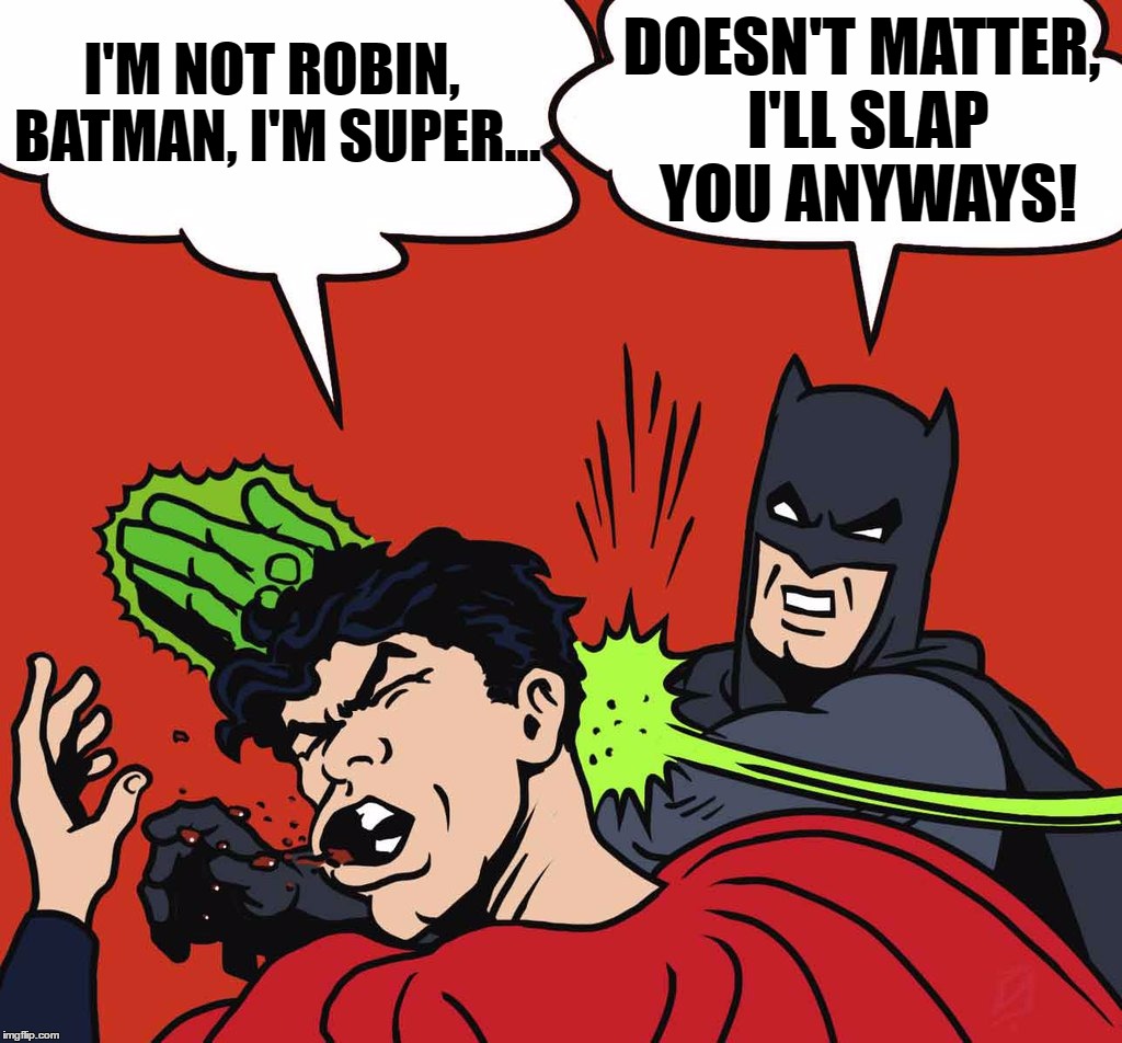 Batman Slapping Robin Meme Imgflip