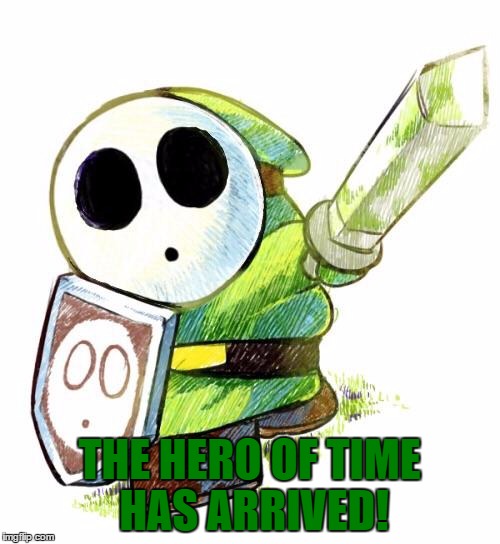 THE HERO OF TIME HAS ARRIVED! | made w/ Imgflip meme maker