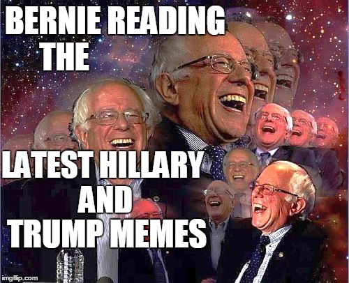 Who's laughing now,  IMGFlip??  Bernie is! | BERNIE READING; THE; LATEST HILLARY AND; TRUMP MEMES | image tagged in bernie | made w/ Imgflip meme maker