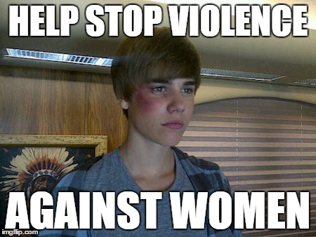 HELP STOP VIOLENCE; AGAINST WOMEN | image tagged in funny memes,justin bieber,violence,abuse | made w/ Imgflip meme maker