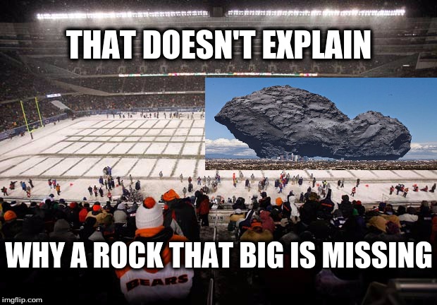 THAT DOESN'T EXPLAIN WHY A ROCK THAT BIG IS MISSING | made w/ Imgflip meme maker