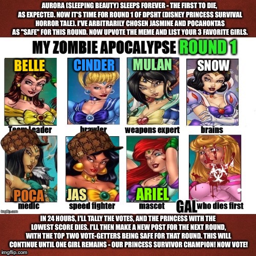 Disney Princess Survival Horror Tale - Round 1! Vote for Your Favorite Girls Now! | SNOW; MULAN; CINDER; BELLE; ARIEL; JAS; POCA | image tagged in disney,princesses,my zombie apocalypse team,survival,horror,fairytale | made w/ Imgflip meme maker