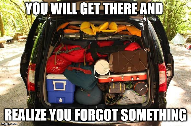 YOU WILL GET THERE AND REALIZE YOU FORGOT SOMETHING | made w/ Imgflip meme maker