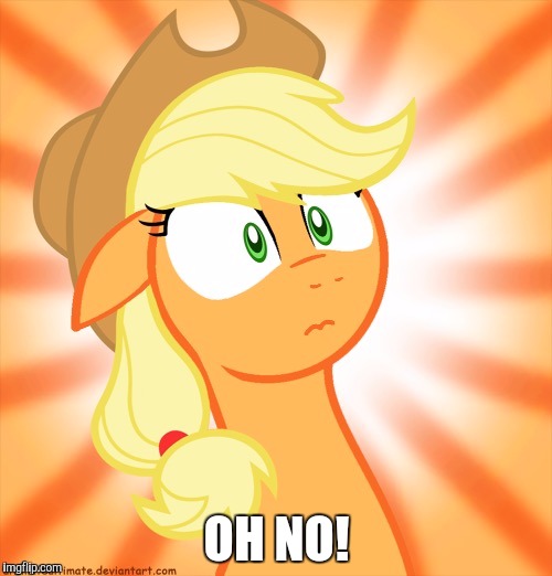 Shocked Applejack | OH NO! | image tagged in shocked applejack | made w/ Imgflip meme maker