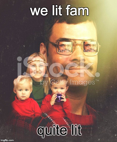 we lit fam | we lit fam; quite lit | image tagged in fam christmas photos | made w/ Imgflip meme maker
