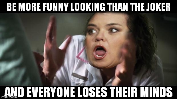 BE MORE FUNNY LOOKING THAN THE JOKER AND EVERYONE LOSES THEIR MINDS | made w/ Imgflip meme maker