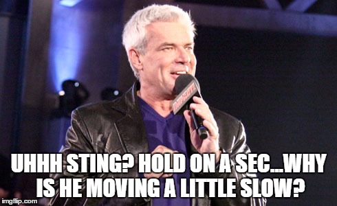 UHHH STING? HOLD ON A SEC...WHY IS HE MOVING A LITTLE SLOW? | made w/ Imgflip meme maker
