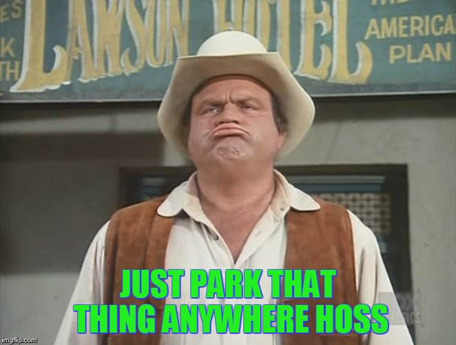 JUST PARK THAT THING ANYWHERE HOSS | made w/ Imgflip meme maker