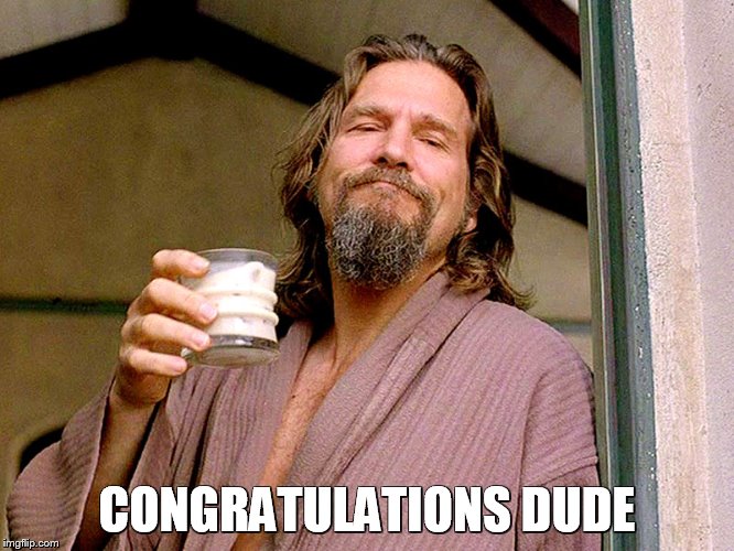 CONGRATULATIONS DUDE | made w/ Imgflip meme maker