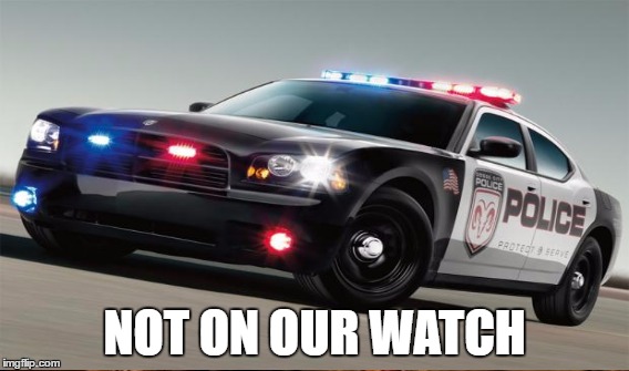 NOT ON OUR WATCH | made w/ Imgflip meme maker