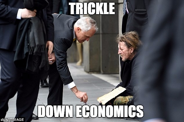 Trickle Down Economics In A Picture | TRICKLE; DOWN ECONOMICS | image tagged in trickle down economics | made w/ Imgflip meme maker