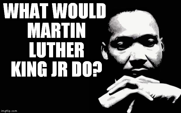 Milwaukee: FAIL | WHAT WOULD MARTIN LUTHER KING JR DO? | image tagged in martin luther king jr,meme,fail,milwaukee | made w/ Imgflip meme maker