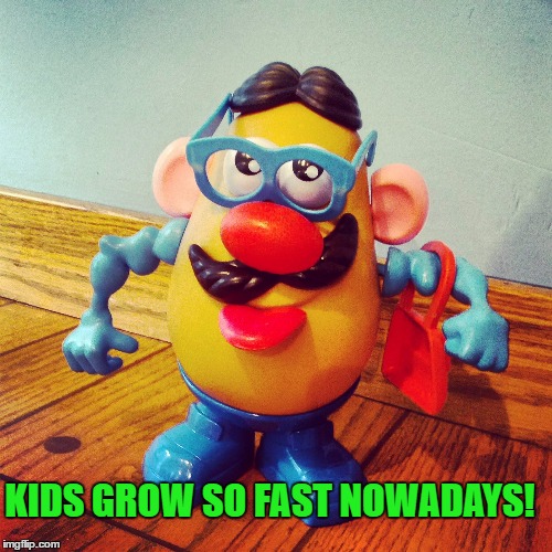 KIDS GROW SO FAST NOWADAYS! | made w/ Imgflip meme maker
