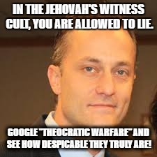 jehovahs witnesses | IN THE JEHOVAH'S WITNESS CULT, YOU ARE ALLOWED TO LIE. GOOGLE "THEOCRATIC WARFARE" AND SEE HOW DESPICABLE THEY TRULY ARE! | image tagged in liars | made w/ Imgflip meme maker