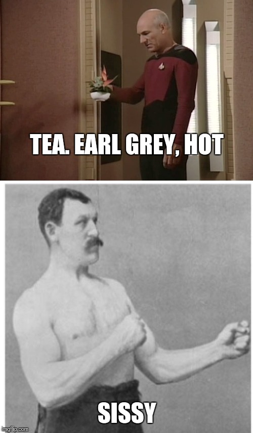 TEA. EARL GREY, HOT SISSY | made w/ Imgflip meme maker
