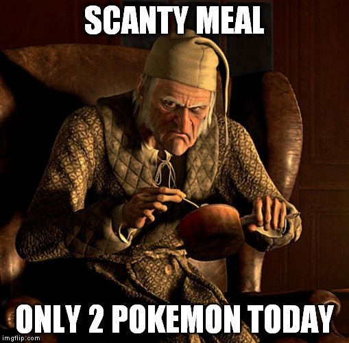 i hope he removed the plastic | SCANTY MEAL; ONLY 2 POKEMON TODAY | image tagged in scumbag scrooge memes | made w/ Imgflip meme maker