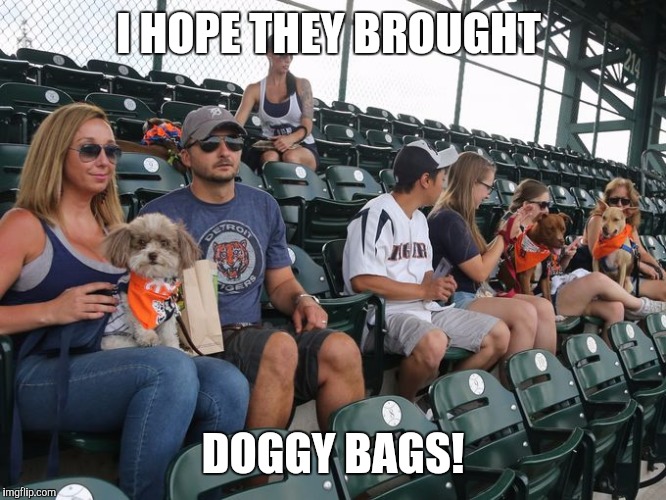 I HOPE THEY BROUGHT DOGGY BAGS! | made w/ Imgflip meme maker