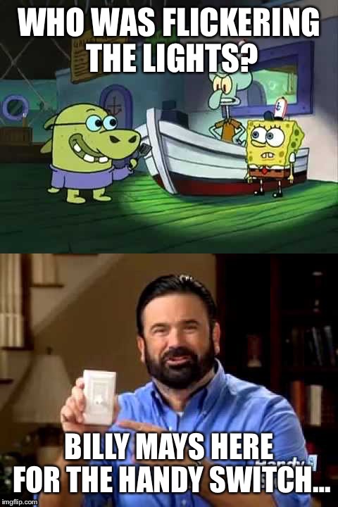 Billy Mays has risen | image tagged in memes | made w/ Imgflip meme maker
