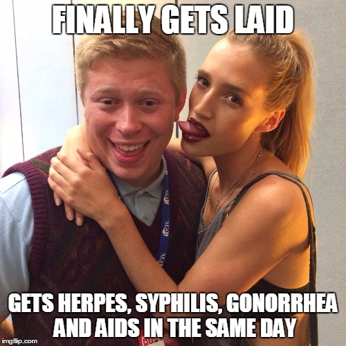Good Luck Brian | FINALLY GETS LAID; GETS HERPES, SYPHILIS, GONORRHEA AND AIDS IN THE SAME DAY | image tagged in good luck brian | made w/ Imgflip meme maker