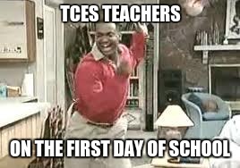 eid celebration | TCES TEACHERS; ON THE FIRST DAY OF SCHOOL | image tagged in eid celebration | made w/ Imgflip meme maker
