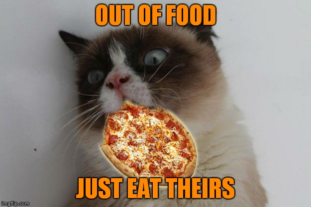 OUT OF FOOD JUST EAT THEIRS | made w/ Imgflip meme maker