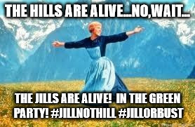 Look At All These | THE HILLS ARE ALIVE...NO,WAIT... THE JILLS ARE ALIVE!
 IN THE GREEN PARTY!
#JILLNOTHILL #JILLORBUST | image tagged in memes,look at all these | made w/ Imgflip meme maker