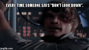 Don't Look Down - Imgflip