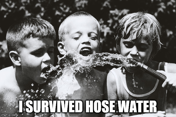 I SURVIVED HOSE WATER | made w/ Imgflip meme maker