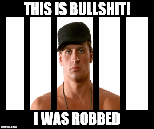 Ryan Lochte | THIS IS BULLSHIT! I WAS ROBBED | image tagged in robbed,meme | made w/ Imgflip meme maker
