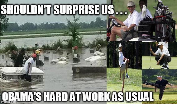 Shouldn't Surprise Us !! | SHOULDN'T SURPRISE US . . . OBAMA'S HARD AT WORK AS USUAL | image tagged in obama | made w/ Imgflip meme maker